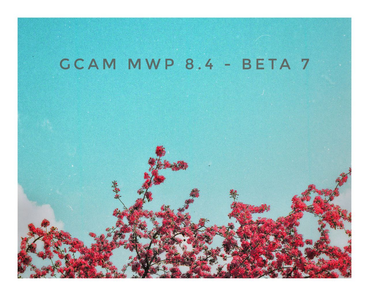Gcam_8.4.300_beta7_MWP