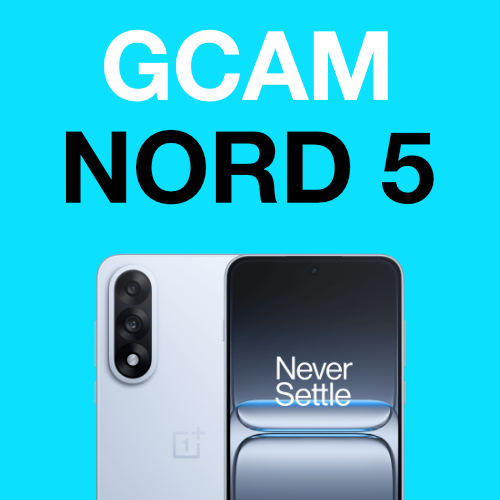 GCam OnePlus Nord 5